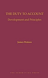 The Duty to Account: Development and Principles (Hardcover)
