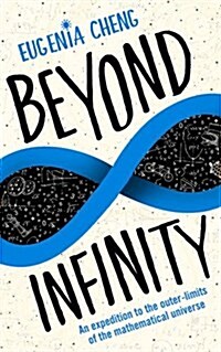Beyond Infinity : An Expedition to the Outer Limits of the Mathematical Universe (Paperback, Main)