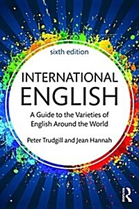 International English : A Guide to Varieties of English Around the World (Paperback, 6 ed)