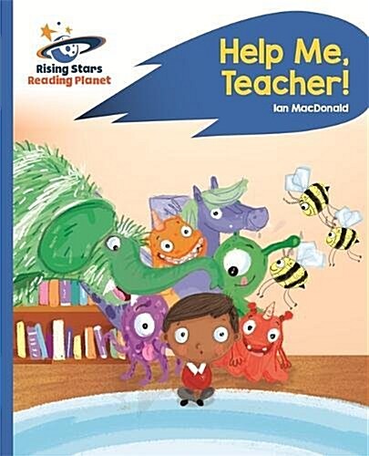 Reading Planet - Help Me, Teacher! - Blue: Rocket Phonics (Paperback)