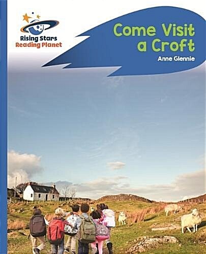 Reading Planet - Come Visit a Croft - Blue: Rocket Phonics (Paperback)