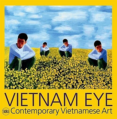 Vietnam Eye: Contemporary Vietnamese Art (Paperback)