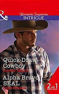Quick-Draw Cowboy : Quick-Draw Cowboy (the Kavanaughs, Book 2) / Alpha Bravo Seal (Red, White and Built, Book 2) (Paperback)