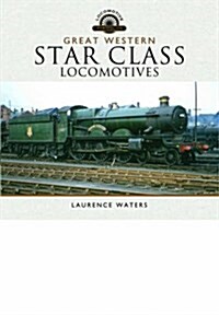 GREAT WESTERN STAR CLASS LOCOMOTIVES (Hardcover)