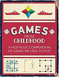 Games from Childhood : A Nostalgic Compendium of Games We Used to Play (Paperback)