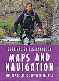 Bear Grylls Survival Skills Handbook: Maps and Navigation (Paperback)