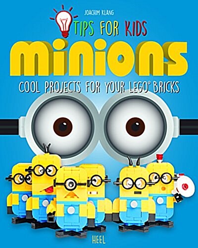 Tips for Kids: Minions: Cool Projects for Your Lego Bricks (Paperback)