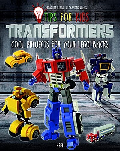 Tips for Kids: Transformers: Cool Projects for Your Lego Bricks (Paperback)