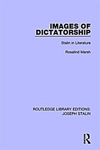 Images of Dictatorship : Stalin in Literature (Hardcover)