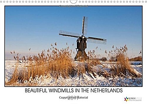 Beautiful Windmills in the Netherlands 2017 : Pictures of Dutch Windmills (Calendar)