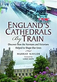 Englands Cathedrals by Train (Paperback)