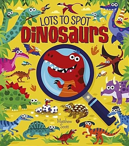 Lots to Spot Dinosaurs (Hardcover)