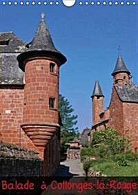 Balade a Collonges-La-Rouge 2017 : Collonges-La-Rouge Est Situe En Correze. Il Figure Parmi Les Plus Beaux Villages De France (Calendar)