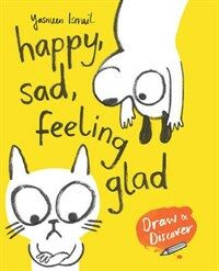Happy, Sad, Feeling Glad : Draw & Discover (Paperback)