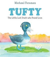 Tufty :the little lost duck who found love 