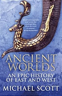 Ancient Worlds : An Epic History of East and West (Paperback)
