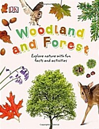 Woodland and Forest : Explore Nature with Fun Facts and Activities (Hardcover)