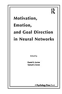 Motivation, Emotion, and Goal Direction in Neural Networks (Paperback)