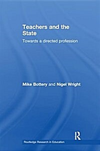 Teachers and the State : Towards a Directed Profession (Paperback)