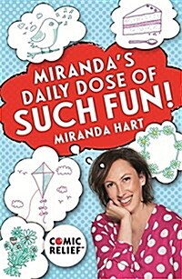 Mirandas Daily Dose of Such Fun! : 365 joy-filled tasks to make life more engaging, fun, caring and jolly (Paperback)