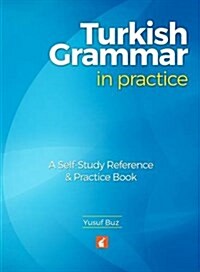 Turkish Grammar in Practice - A self-study reference & practice book (Paperback)