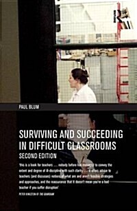 Surviving and Succeeding in Difficult Classrooms (Hardcover, 2 ed)