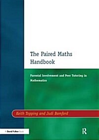 Paired Maths Handbook : Parental Involvement and Peer Tutoring in Mathematics (Hardcover)