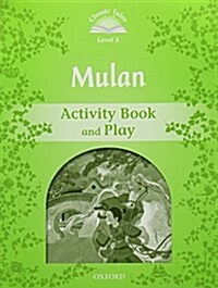 Classic Tales Second Edition: Level 3: Mulan Activity Book and Play (Paperback, 2 Revised edition)