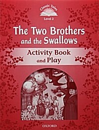 Classic Tales Second Edition: Level 2: The Two Brothers and the Swallows Activity Book and Play (Paperback, 2 Revised edition)