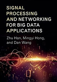 Signal Processing and Networking for Big Data Applications (Hardcover)