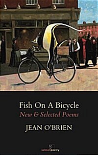 Fish on a Bicycle: New & Selected Poems (Paperback)