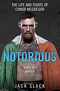 Notorious : The Life and Fights of Conor Mcgregor (Paperback)