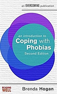 An Introduction to Coping with Phobias, 2nd Edition (Paperback)