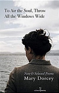 To Air the Soul, Throw All the Windows Wide: New and Selected Poetry (Paperback)