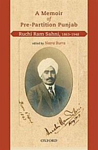 A Memoir of Pre-Partition Punjab: Ruchi RAM Sahni, 1863-1948 (Hardcover)
