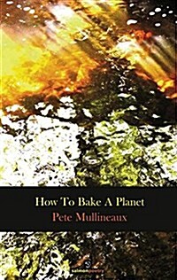 How to Bake a Planet (Paperback)