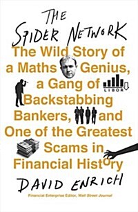 The Spider Network : The Wild Story of a Maths Genius, a Gang of Backstabbing Bankers, and One of the Greatest Scams in Financial History (Paperback)