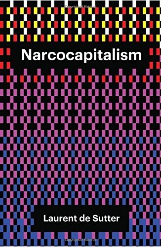 Narcocapitalism : Life in the Age of Anaesthesia (Paperback)