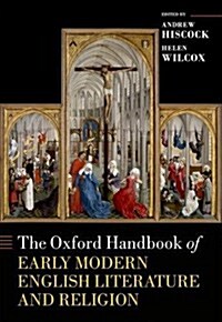 The Oxford Handbook of Early Modern English Literature and Religion (Hardcover)