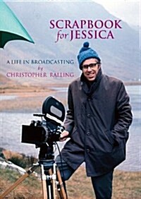 Scrapbook for Jessica : A Life in Broadcasting (Hardcover)