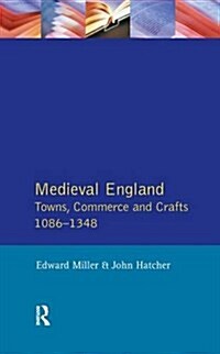 Medieval England : Towns, Commerce and Crafts, 1086-1348 (Hardcover)