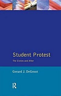 Student Protest : The Sixties and After (Hardcover)