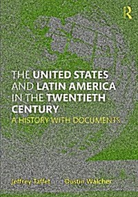 The United States and Latin America : A History with Documents (Paperback)