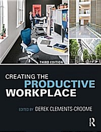 Creating the Productive Workplace : Places to Work Creatively (Hardcover, 3 ed)
