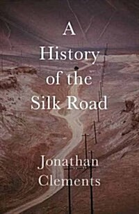 A Short History of the Silk Road (Paperback)