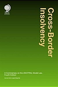 Cross-Border Insolvency : A Commentary on the UNCITRAL Model Law, Fourth Edition (Hardcover, 4 Revised edition)