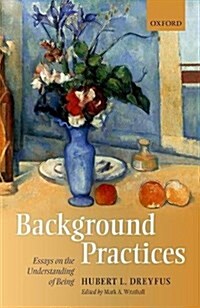 Background Practices : Essays on the Understanding of Being (Hardcover)