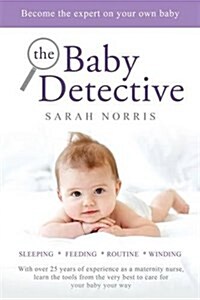 The Baby Detective : Solve your baby problems your way (Hardcover)