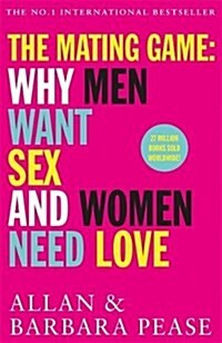 The Mating Game : Why Men Want Sex & Women Need Love (Paperback)