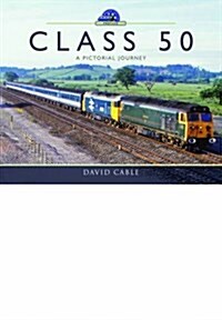 Class 50 : A Pictorial Journey (Hardcover)